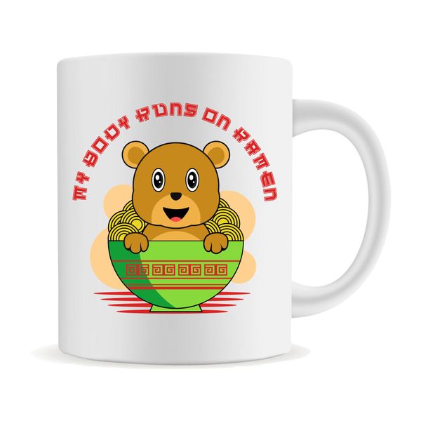 Mug My Body Runs On Ramen