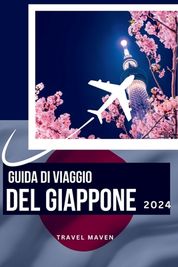 Guida Di Viaggio Del Giappone 2024: Esplorare Il Giappone Come Un ...