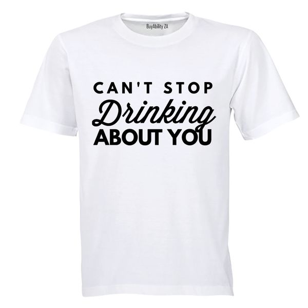 Drinking About You - Adults - T-Shirt