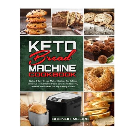 Keto Bread Machine Cookbook Quick Easy Bread Maker Recipes For Baking Delicious Homemade Bread Low Carb Desserts Cookies And Snacks For Rapid Buy Online In South Africa Takealot Com