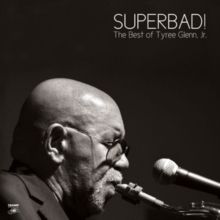 Superbad! The Best of Tyree Glenn Jr, (Vinyl / 12" Album with 7" Single)