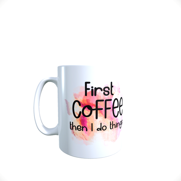 Funny Office Coffee Mug - First Coffee