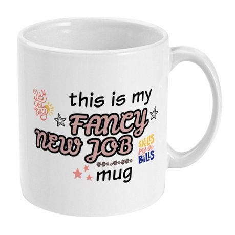 This Is My Fancy New Job Mug