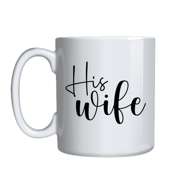 His wife Coffee Mugs Trendy Funny Marriage Lovers Graphic Cup Present 046