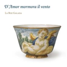 La Boz Galana: D'amor Mormora Il Vento (CD / Album Digipak)
