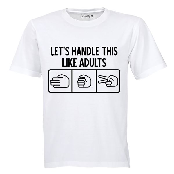 Let's Handle This Like Adults - Mens - T-Shirt - White