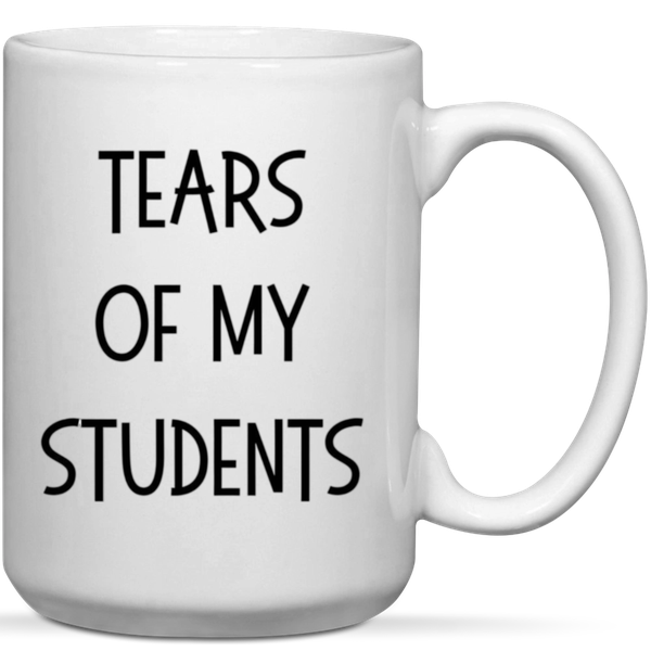 Tears Of My Students Teacher Gift Mug