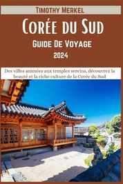 Guide De Voyage Cor E Du Sud 2024: Des Villes Anim Es Aux Temples ...