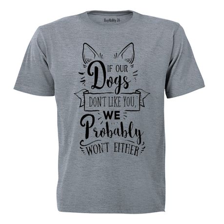 If our dogs don't like you... - Kids T-Shirt - Grey