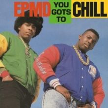 You Gots to Chill (Vinyl / 7" Single)