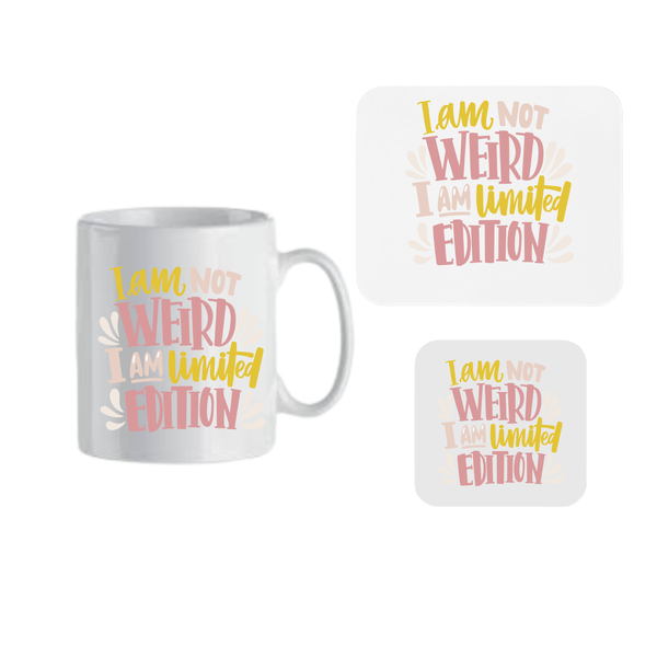 I am not weird I am a Limited Edition Mug, Coaster and Mousepad