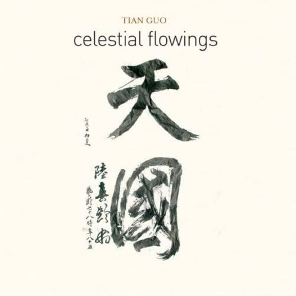 Tian Guo - Celestial Flowings