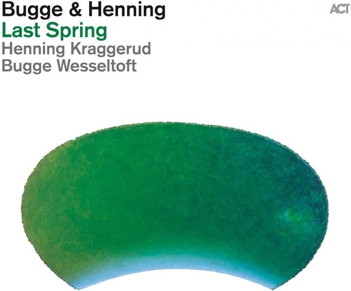 Bugge Wesseltoft - Last Spring