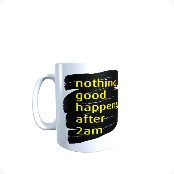 Nothing Good Happens After 2am - How I Met Your Mother - Coffee Mug