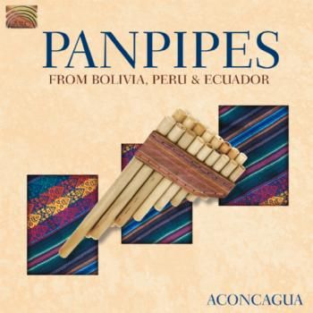 Panpipes from Bolivia, Peru and Ecuador (CD / Album)