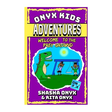 Onyx Kids Adventures Welcome To The Prey Ground Buy Online In South Africa Takealot Com
