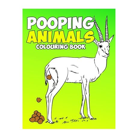 Download Pooping Animals Colouring Book A Funny Coloring Book For Adults Kids Gag Gifts White Elephant Gifts Buy Online In South Africa Takealot Com