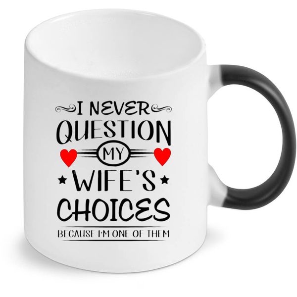 My Wife's Choices Birthday Christmas Anniversary Valentine Gift Magic Mug