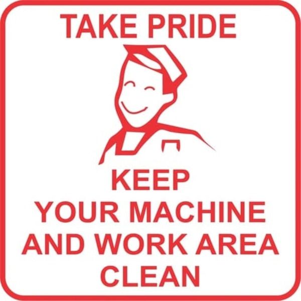 Take Pride Keep Your Machine And Work Area Clean Sign 290x290