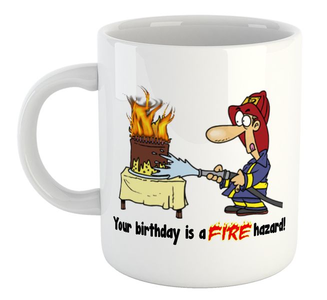 Your Birthday Is A Fire Hazard Birthday Gift Coffee Mug