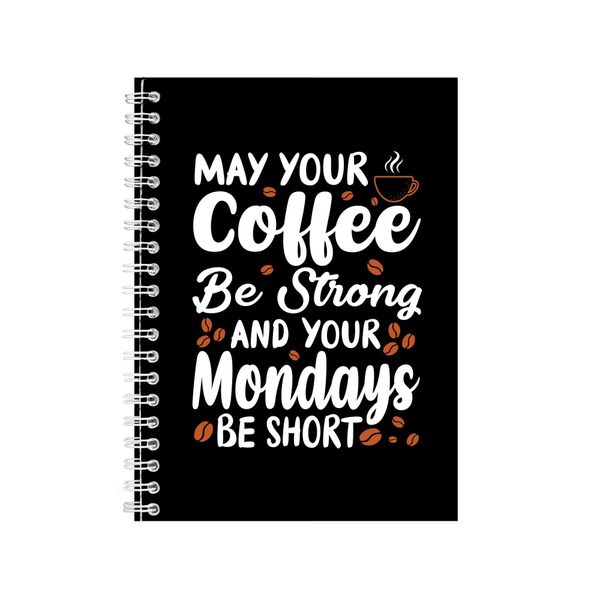 May Your Coffee Be Strong Notebook Caffeine Gift Idea A4 Notepad 136