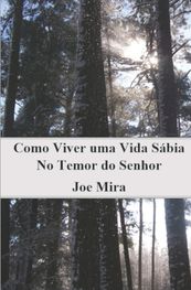 Como Viver Uma Vida S?bia No Temor Do Senhor: Li??es Do Livro De Prov ...