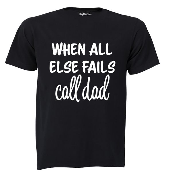 When All Else Fails - Call Dad - Mens - T-Shirt - White
