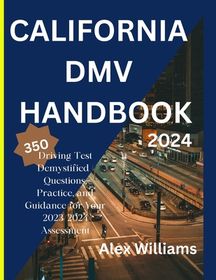 The california DMV 2023 2024: Driving Test demystifying 350 questions ...