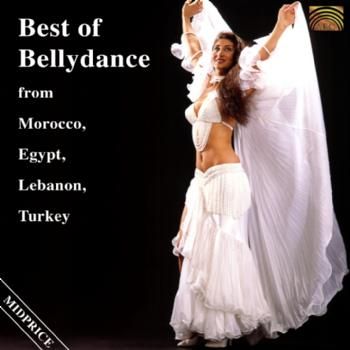 Best Of Belly Dance From Morocco, Egypt, Lebanon, Turkey (CD / Album)