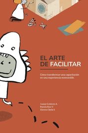 El Arte De Facilitar C Mo Transformar Una Capacitaci N En Una Experiencia Memorable Shop