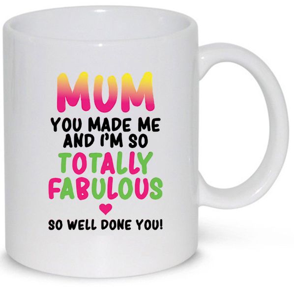 Mum You Made Me Birthday Christmas Gift 11Oz Premium Coffee Mug