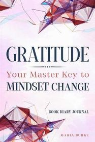 Gratitude: Your Master Key To Mindset Change: Book Diary Journal | Shop