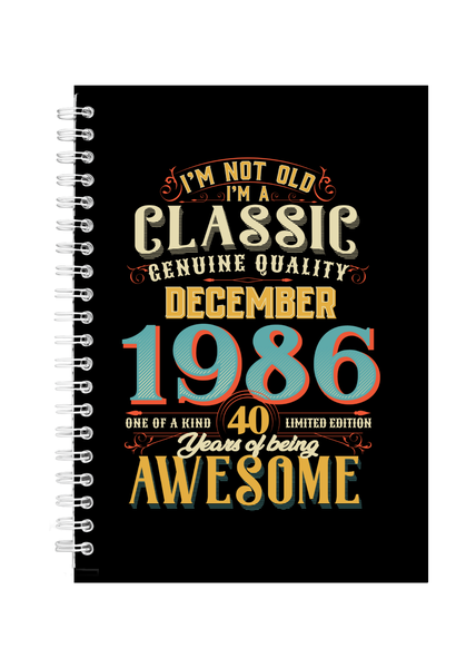 40 Years Old Born December 1986 Birthday Writing Book Notepad Notebook A4