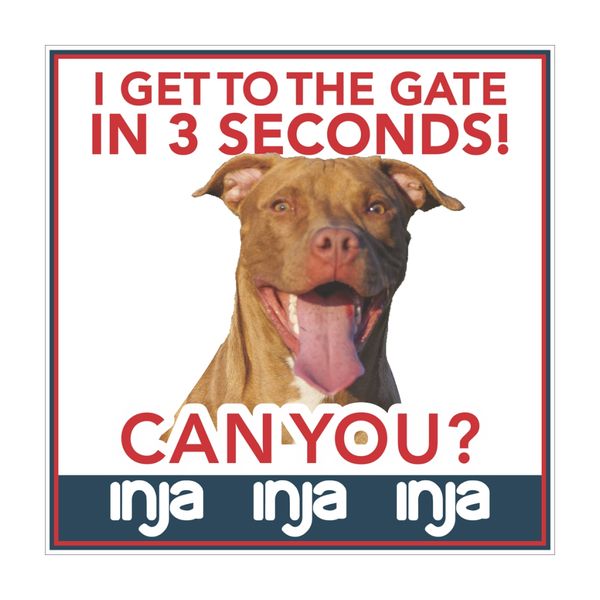 Dog Sign (Get To The Gate In 3 Seconds - Pit Bull)