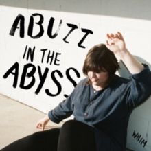 Abuzz in the Abyss (Vinyl / 12" Album)