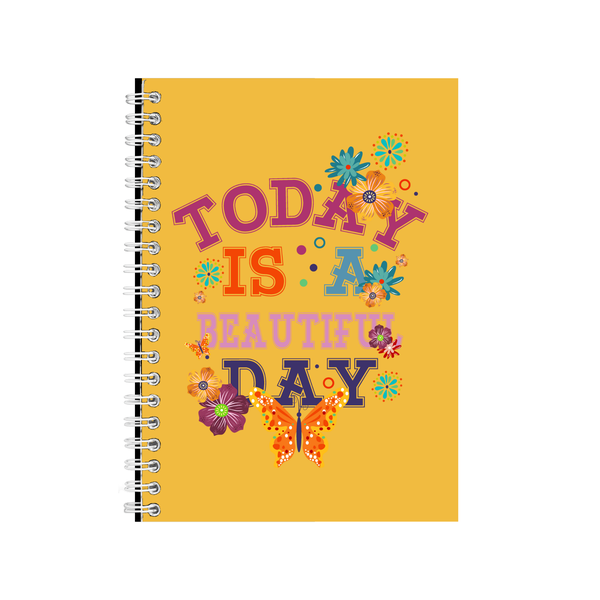 Today is a Beautiful Day Motivational Notebook - Writing Books Notepad Pad