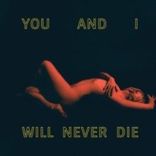 You and I Will Never Die (CD / Album)