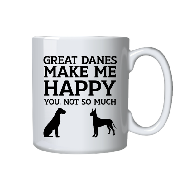 Dog Coffee Mug - Great Danes Make Me Happy