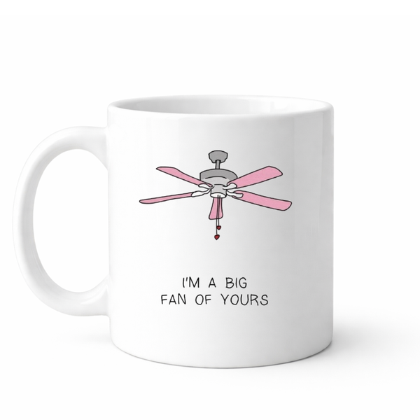 I'm a big fan of yours - Valentines - Relationship mug