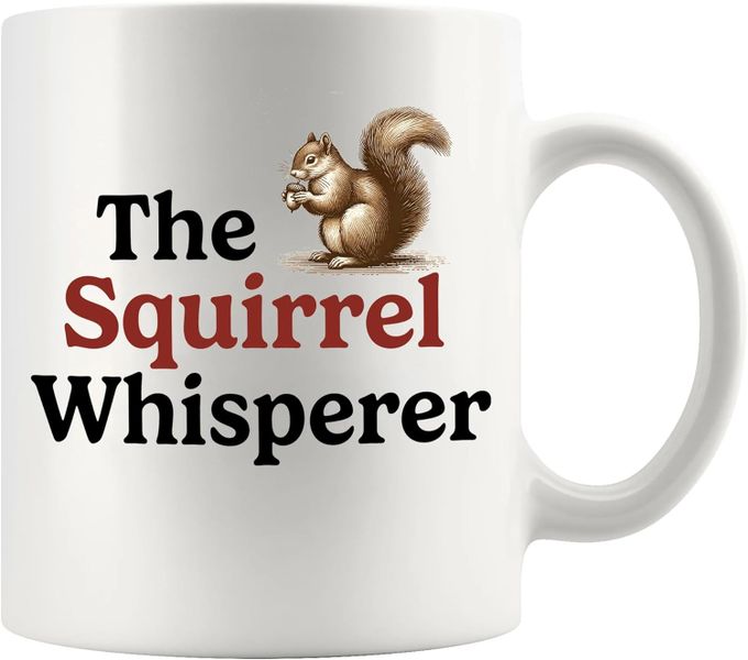 Squirrel whisperer-Father's day-Mother's day-Valentines-Christmas Mug