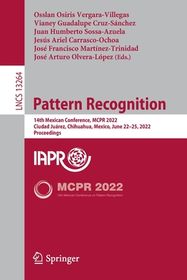 Pattern Recognition: 14th Mexican Conference, McPr 2022, Ciudad Ju?rez ...