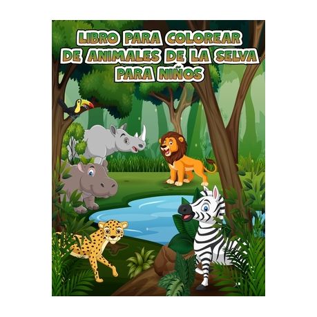 Libro para colorear de animales de la selva para ni?os: Fant?stico libro de  actividades para colorear con animales salvajes y animales de la selva par  | Buy Online in South Africa |