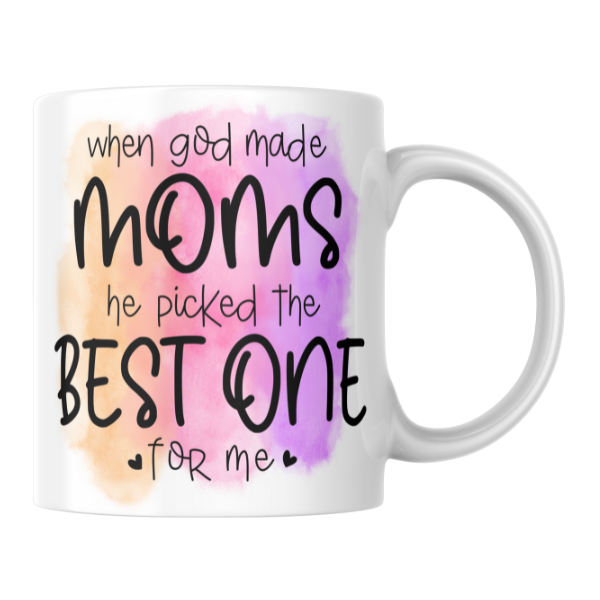 when-god-made-moms-he-picked-the-best-one-for-me-coffee-cup-shop