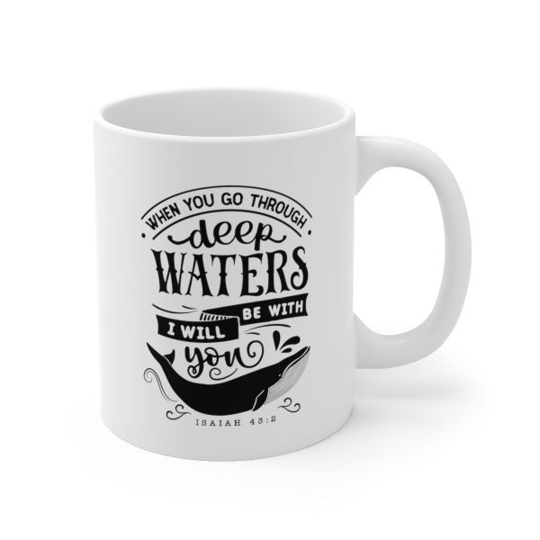 Imaging Architects When You Go Through Deep Waters I Will Be You Ceramic Mug 11oz