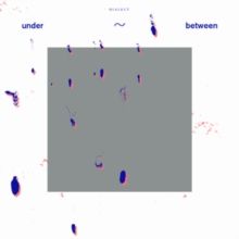 Under~between (Vinyl / 12" Album)