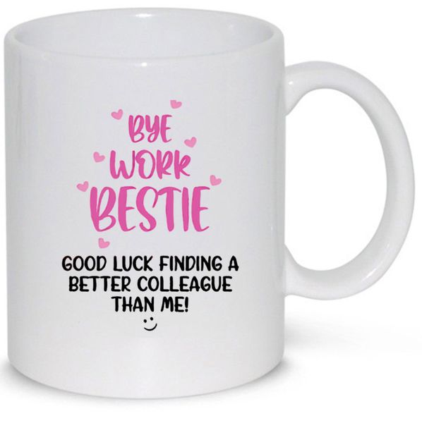 Good Luck Finding Better Colleague Than Me Friend Leaving Gift 11Oz Mug