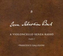 Johann Sebastian Bach: A Violoncello Senza Basso (CD / Album)