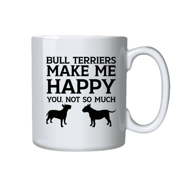 Dog Coffee Mug - Bull Terriers Make Me Happy