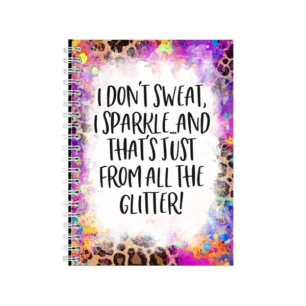 I Dont Sweat I Sparkle Notebook Sarcastic Gift Idea A4 Notepad Pad 86