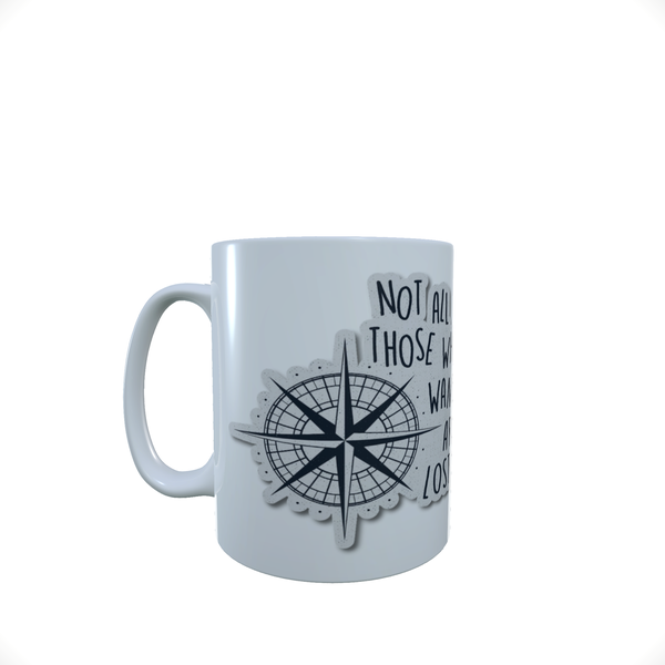 Not All Those Who Wander Are Lost - Coffee Mug